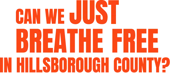Can We Just Breathe Free in Hillsborough County?